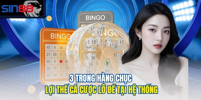 3 trong hàng chục lợi thế cá cược lô đề tại hệ thống
