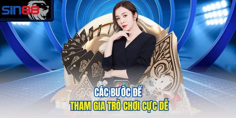 Các bước để tham gia trò chơi cực dễ