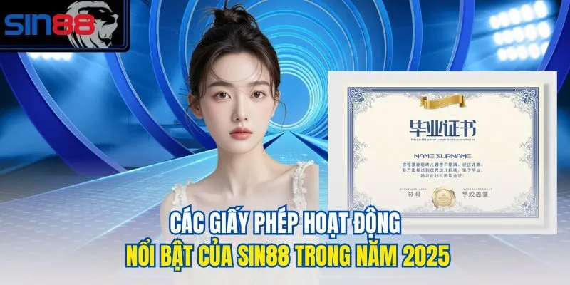 Các giấy phép hoạt động nổi bật của SIN88 trong năm 2025
