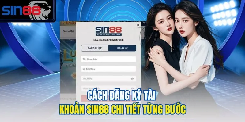 Cách đăng ký tài khoản SIN88 chi tiết từng bước
