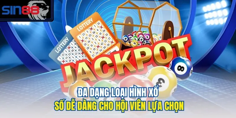 Đa dạng loại hình xổ số dễ dàng cho hội viên lựa chọn