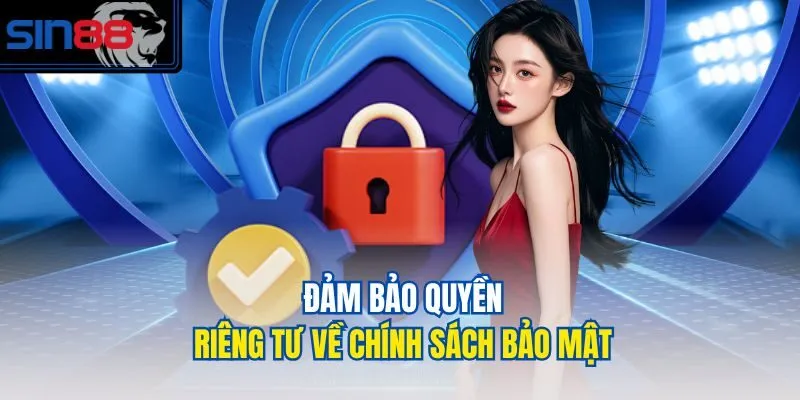Đảm bảo quyền riêng tư về chính sách bảo mật