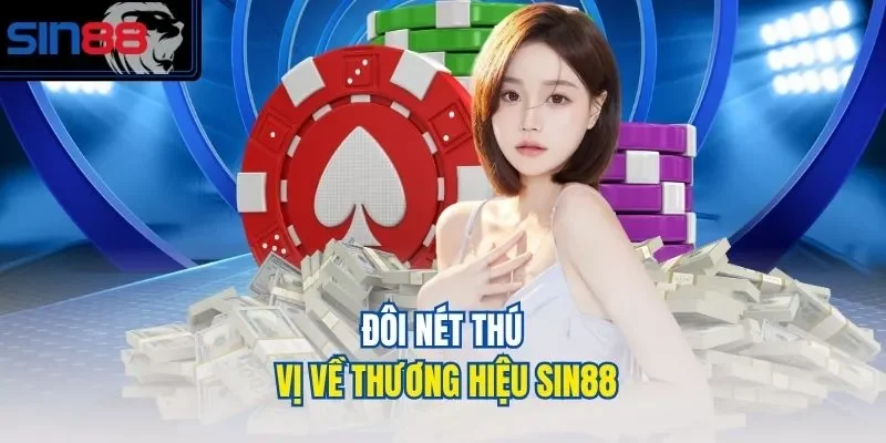 Đôi nét thú vị về thương hiệu Sin88
