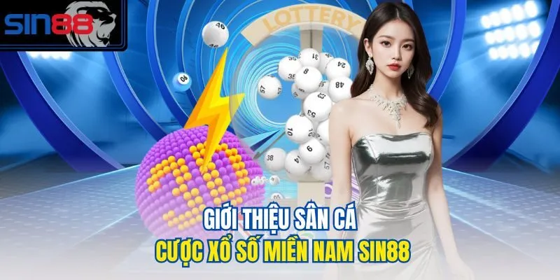 Giới thiệu sân cá cược xổ số miền Nam Sin88