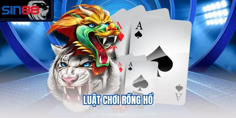 luật chơi Rồng Hổ