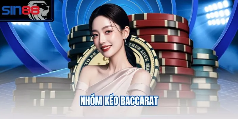 Nhóm kéo baccarat