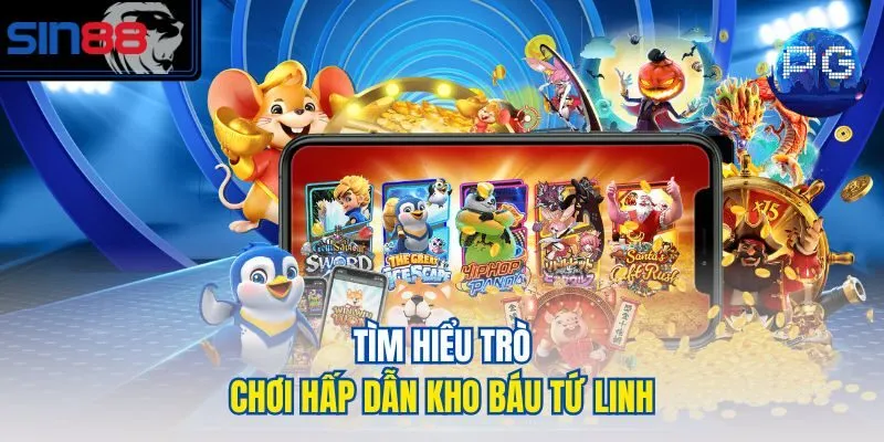 Tìm hiểu trò chơi hấp dẫn kho báu Tứ Linh
